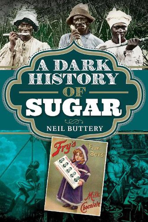 Cover Art for 9781526783653, A Dark History of Sugar by Neil Buttery