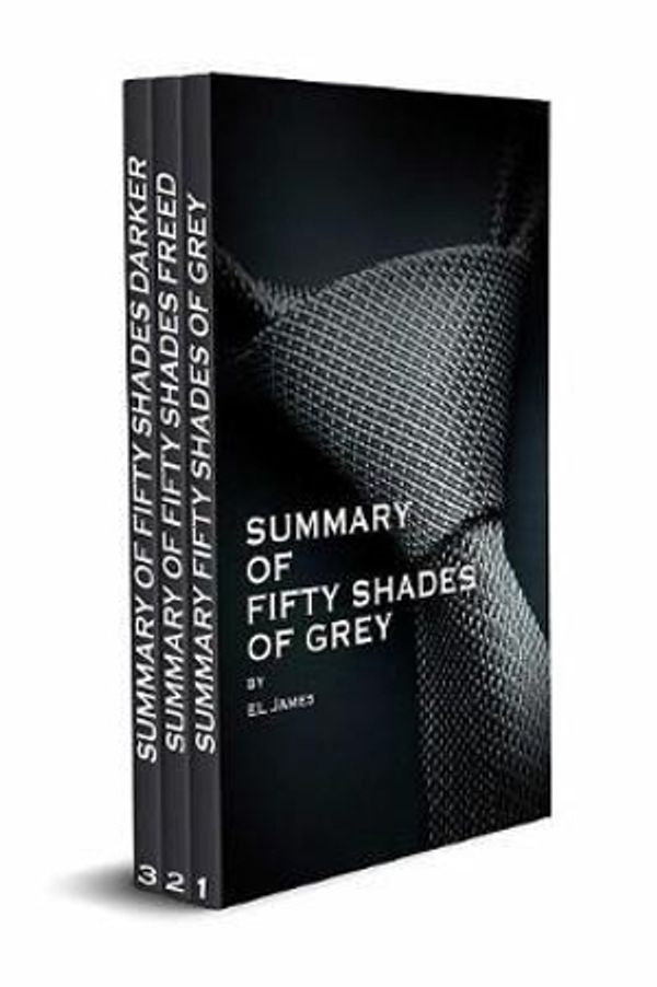 Cover Art for 9781985113183, Summary of Fifty Shades of Grey and Fifty Shades Freed and Fifty Shades Darker Boxset (SpeedyReads) by SpeedyReads