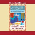 Cover Art for 9781490635354, The Handsome Man's Deluxe Cafe by Alexander McCall Smith