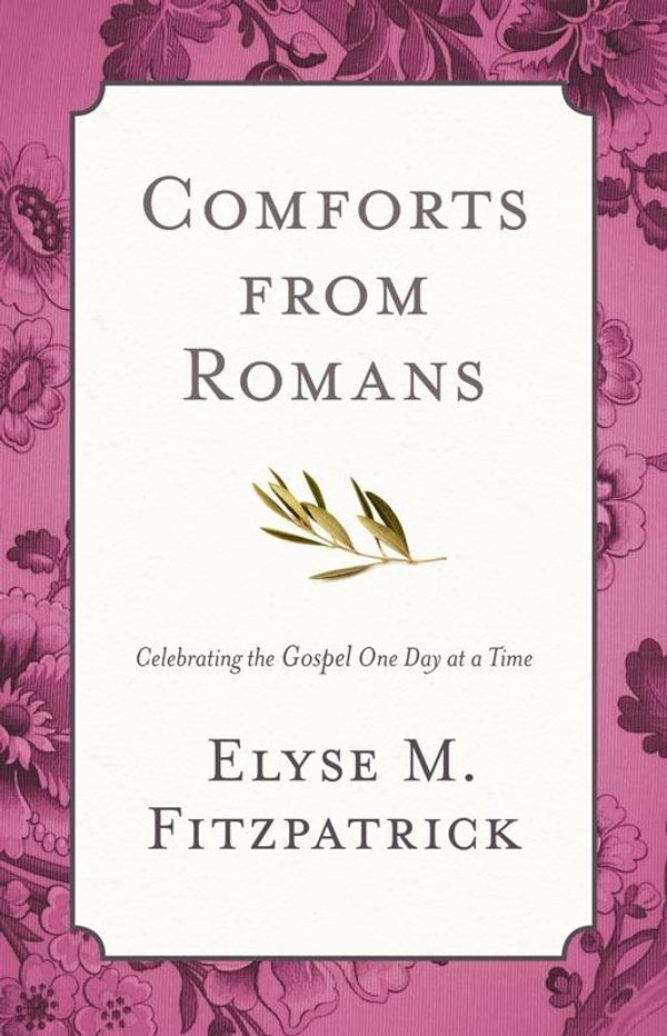 Cover Art for 9781433533228, Comforts from Romans by Elyse M Fitzpatrick