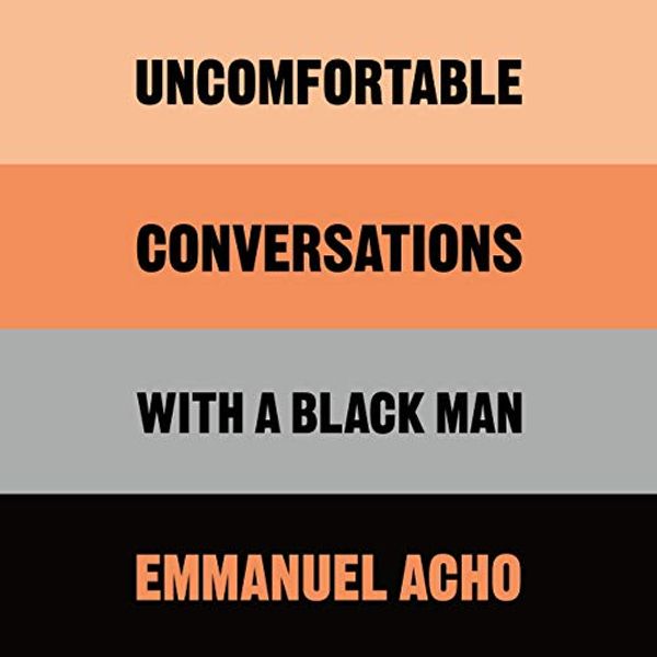 Cover Art for B08KFKJWZ5, Uncomfortable Conversations with a Black Man by Emmanuel Acho