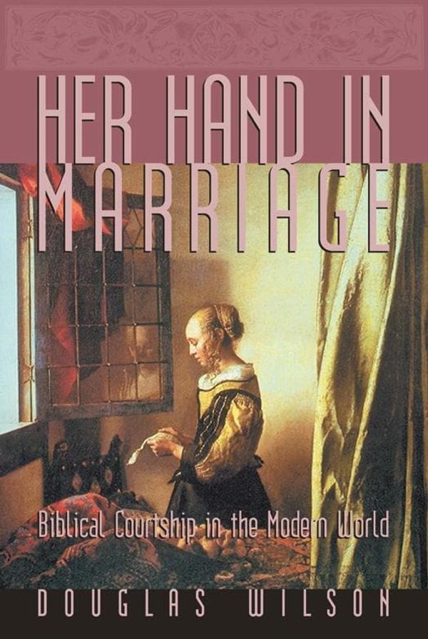 Cover Art for 9781885767264, Her Hand in Marriage by Douglas Wilson