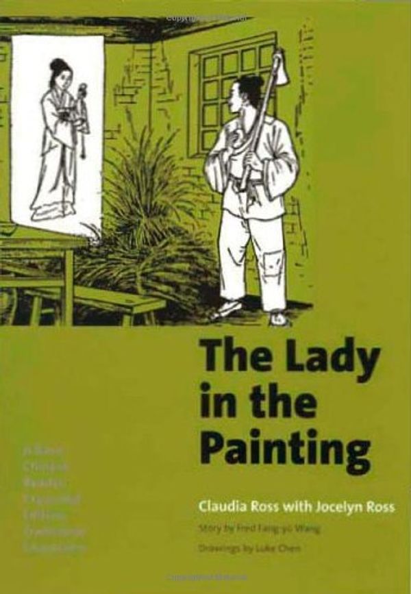 Cover Art for 9780300115499, The Lady in the Painting: A Basic Chinese Reader by Ross, Claudia, Ross, Jocelyn