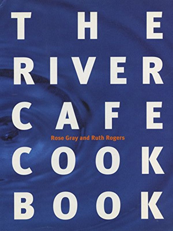 Cover Art for B00CIXIX9C, The River Cafe Cookbook by Rose Gray