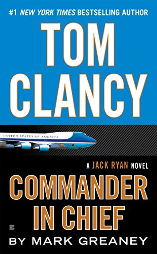 Cover Art for 9780451488497, Commander in Chief: A Jack Ryan Novel by Tom Clancy