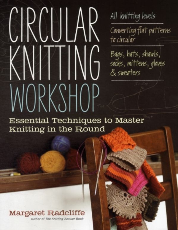 Cover Art for 9781603429993, Circular Knitting Workshop by Margaret Radcliffe