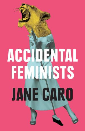 Cover Art for 9780522872835, The Women Who Changed Everything by Jane Caro