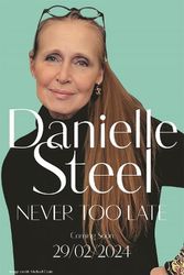 Cover Art for 9781529085587, Never Too Late by Danielle Steel