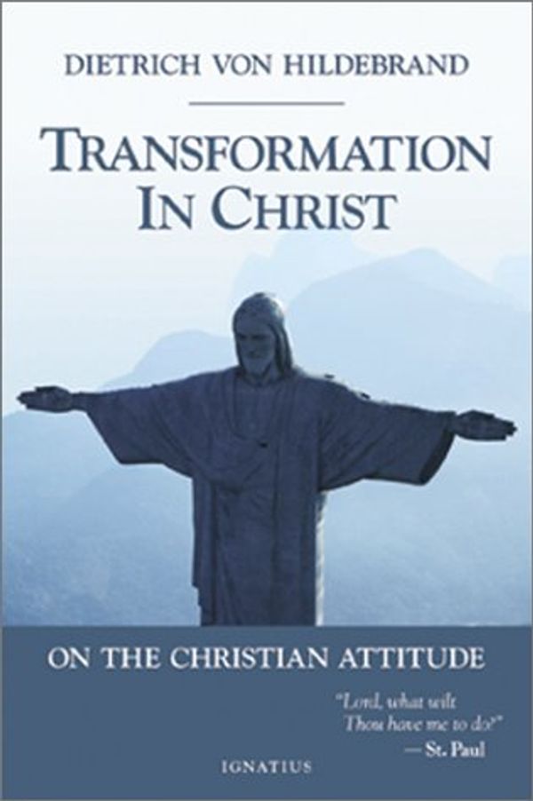 Cover Art for 0008987086994, Transformation in Christ by Dietrich Von Hildebrand