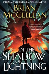 Cover Art for 9781250755698, In the Shadow of Lightning (Glass Immortals, 1) by Brian McClellan