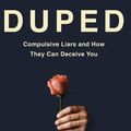 Cover Art for 9780349420271, Duped: Compulsive Liars and How They Can Deceive You by Abby Ellin