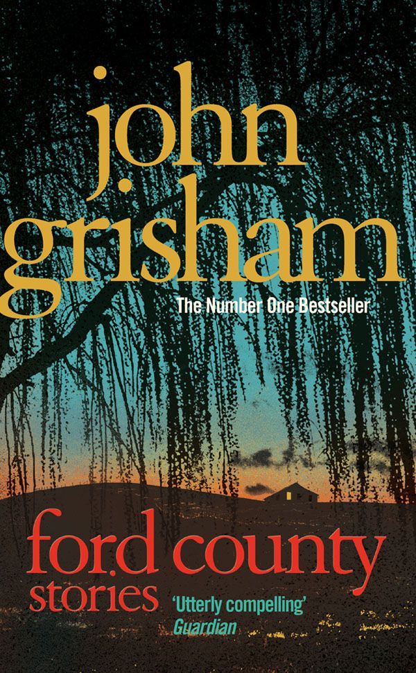 Cover Art for 9780099547938, Ford County by John Grisham