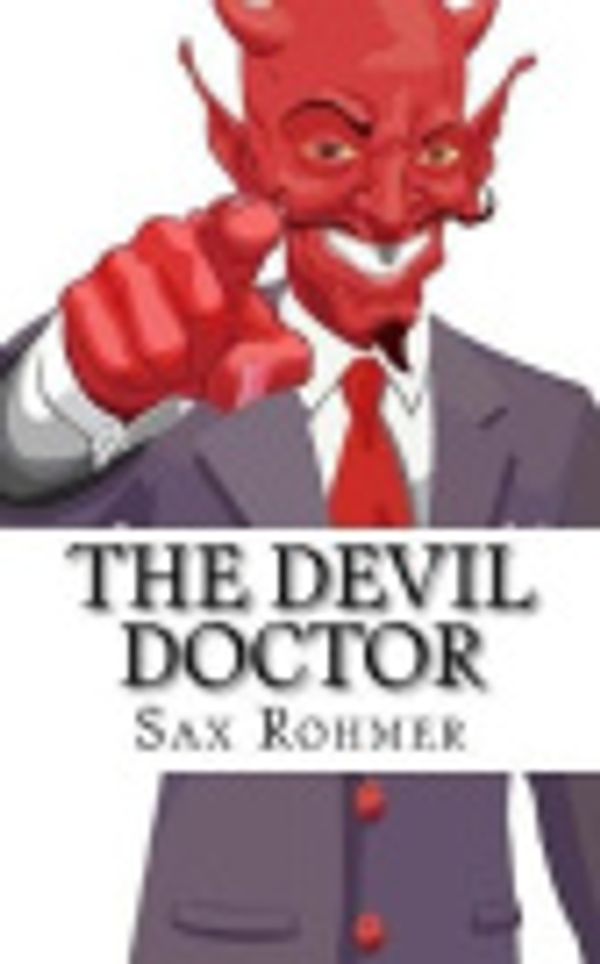 Cover Art for 9781724573414, The Devil Doctor by Sax Rohmer