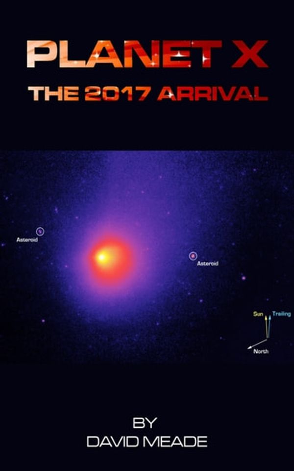 Cover Art for 9781456626334, Planet X - The 2017 Arrival by David Meade