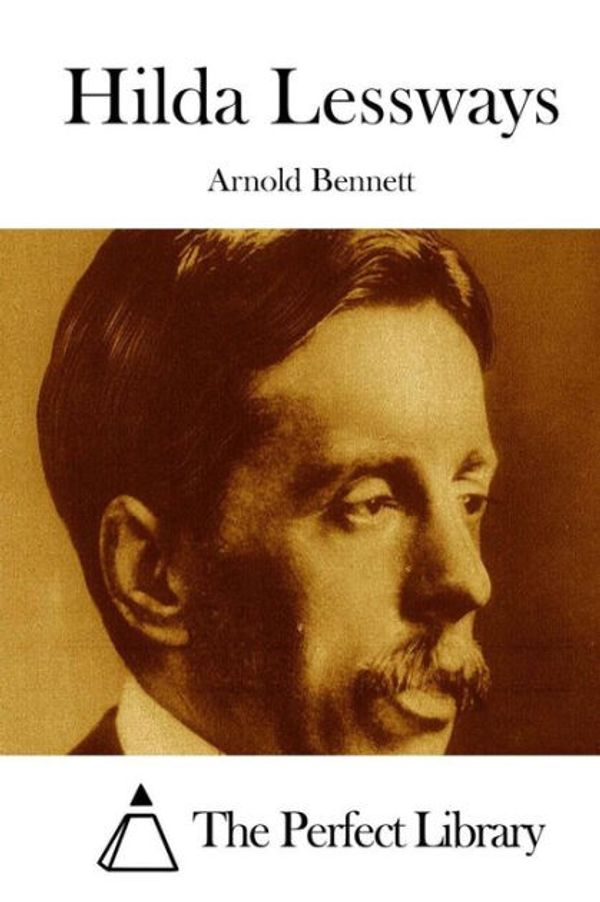 Cover Art for 9781846376757, Hilda Lessways by Arnold Bennett