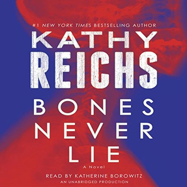 Cover Art for B00K36IX9Q, Bones Never Lie by Kathy Reichs