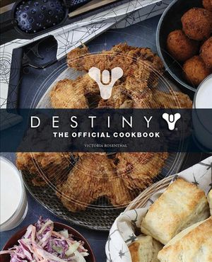 Cover Art for 9781683838616, Destiny: The Official Cookbook by Victoria Rosenthal
