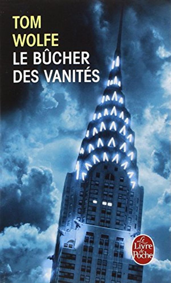 Cover Art for 9782253053408, Le Bucher DES Vanites by Tom Wolfe