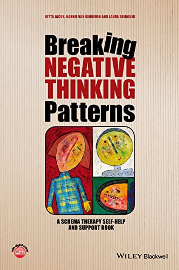 Cover Art for 9781118877722, Breaking Negative Thinking Patterns: A Schema Therapy Self-Help and Support Book by Gitta Jacob, Van Genderen, Hannie, Laura Seebauer