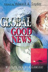 Cover Art for 9780687015863, Global Good News by Howard A. Snyder