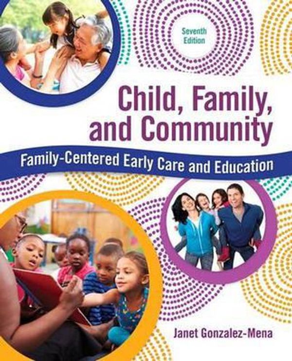 Cover Art for 9780134290041, Child, Family, and Community: Family-Centered Early Care and Education with Enhanced Pearson Etext -- Access Card Package by Gonzalez-Mena, Janet