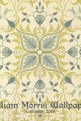 Cover Art for 9781783610341, V&A William Morris Wallpapers wall calendar 2015 (Art calendar) (Flame Tree Publishing) by Flame Tree Publishing
