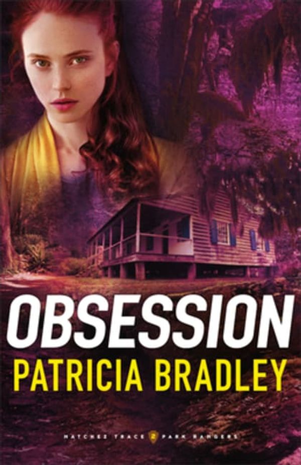 Cover Art for 9780800735746, Obsession (Natchez Trace Park Rangers) by Bradley