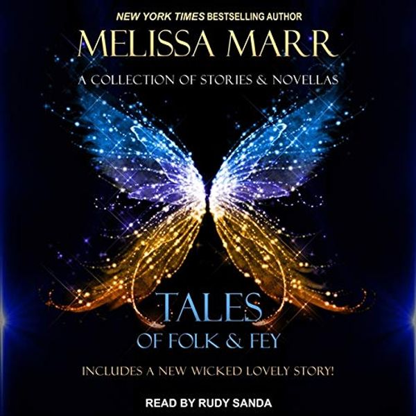 Cover Art for 9798200306015, Tales of Folk & Fey: A Wicked Lovely Collection by Melissa Marr