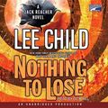 Cover Art for 9781415948217, Nothing to Lose by Lee Child