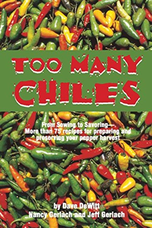 Cover Art for 9781885590886, Too Many Chiles! by Dave DeWitt