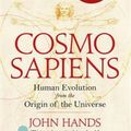 Cover Art for 9780715651216, CosmosapiensHuman Evolution from the Origin of the Universe by John Hands