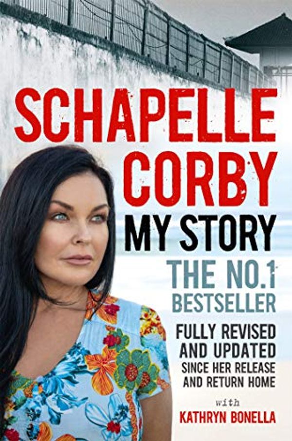 Cover Art for B00DLLKZFU, My Story: Schapelle Corby: Revised by Schapelle Corby, Kathryn Bonella