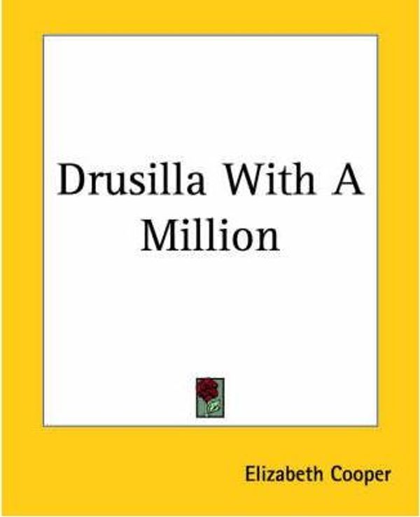 Cover Art for 9781419116988, Drusilla With A Million by Elizabeth Cooper