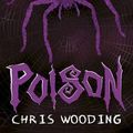 Cover Art for 9780439896740, Poison by Chris Wooding