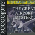 Cover Art for 9781933299433, The Great Airport Mystery (Hardy Boys, Book 9) by Franklin W. Dixon