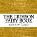 Cover Art for 9781544948232, The Crimson Fairy Book by Andrew Lang