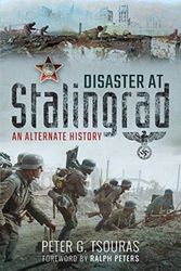 Cover Art for 9781526760739, Disaster at Stalingrad: An Alternate History by Peter Tsouras