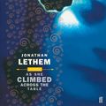 Cover Art for 9780571317868, As She Climbed Across the Table by Jonathan Lethem