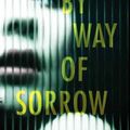 Cover Art for 9781496728258, By Way of Sorrow by Robyn Gigl