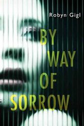 Cover Art for 9781496728258, By Way of Sorrow by Robyn Gigl
