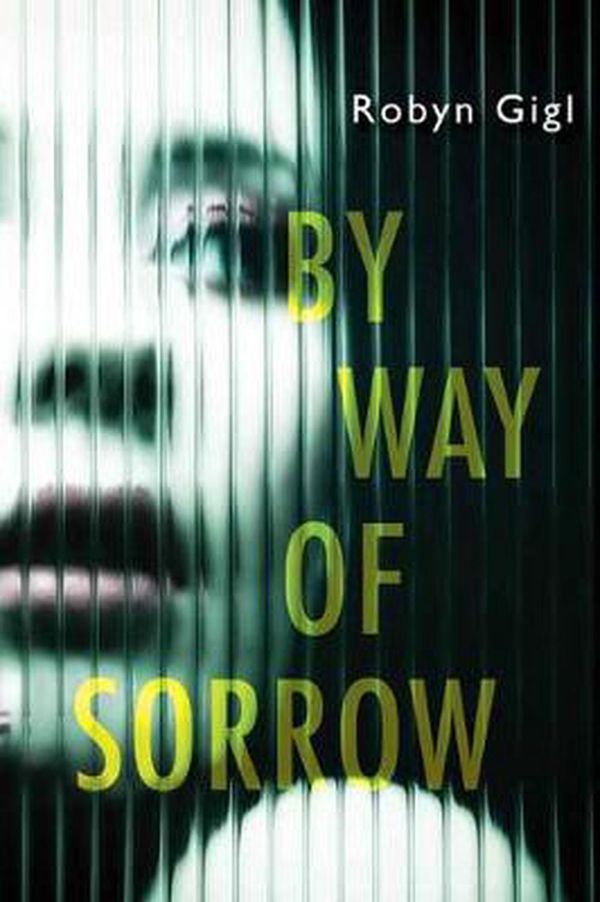 Cover Art for 9781496728258, By Way of Sorrow by Robyn Gigl