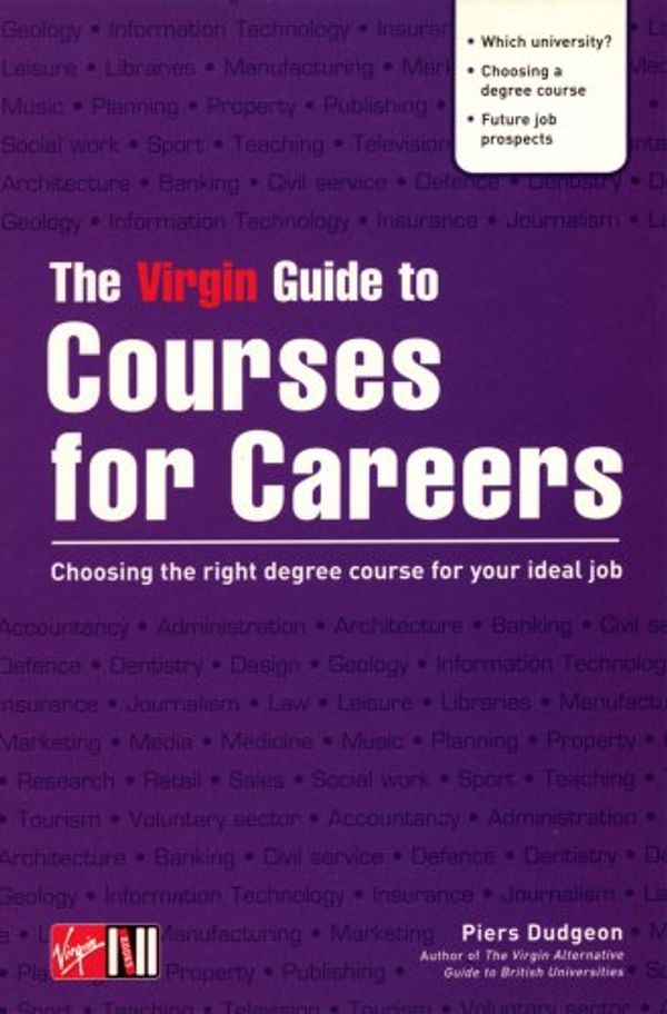 Cover Art for 9780753507773, The Virgin Guide to Courses for Careers by Piers Dudgeon