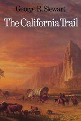 Cover Art for 9780803291430, The California Trail: An Epic with Many Heroes by George R. Stewart