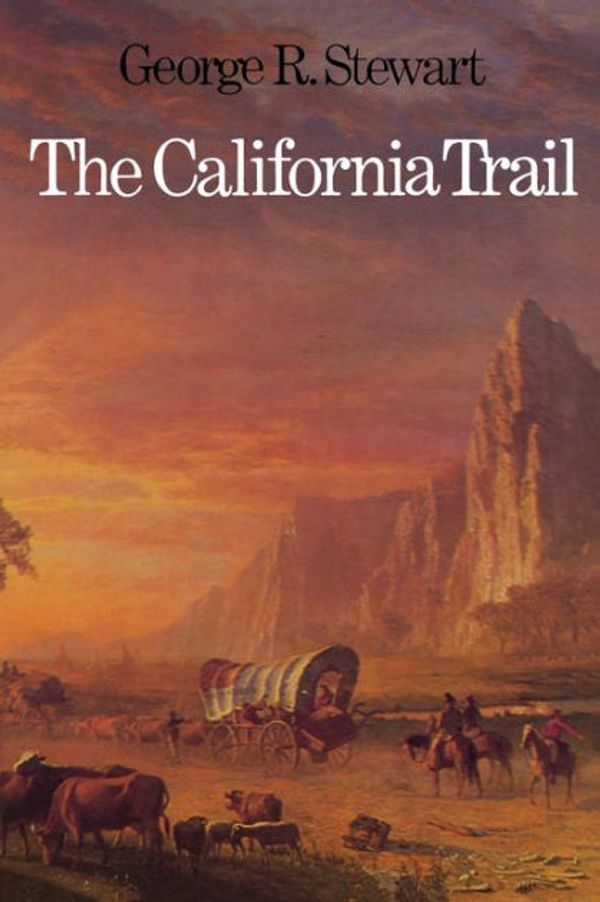 Cover Art for 9780803291430, The California Trail: An Epic with Many Heroes by George R. Stewart