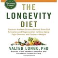 Cover Art for 9781686717475, The Longevity Diet: Discover the New Science Behind Stem Cell Activation and Regeneration to Slow Aging, Fight Disease, and Optimize Weight by Valter Longo