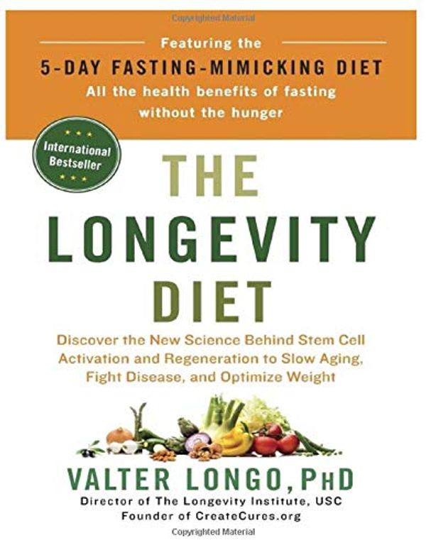 Cover Art for 9781686717475, The Longevity Diet: Discover the New Science Behind Stem Cell Activation and Regeneration to Slow Aging, Fight Disease, and Optimize Weight by Valter Longo