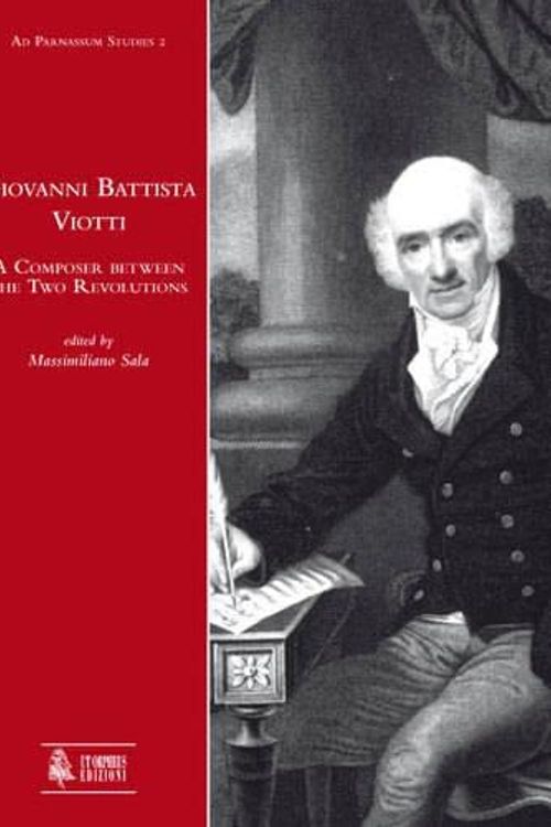 Cover Art for 9788881094578, Giovanni Battista Viotti. A Composer Between the Two Revolutions (Ad Parnassum Studies) by Massimiliano Sala