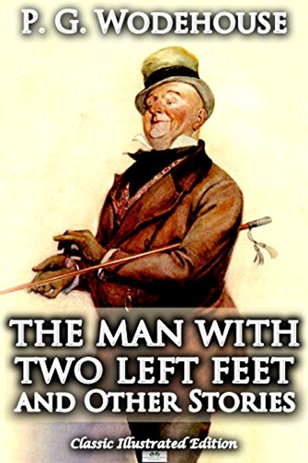 Cover Art for B00MT6ABGQ, The Man With Two Left Feet and Other Stories by P. G. Wodehouse