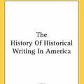 Cover Art for 9780548103319, The History of Historical Writing in America by J. Franklin Jameson