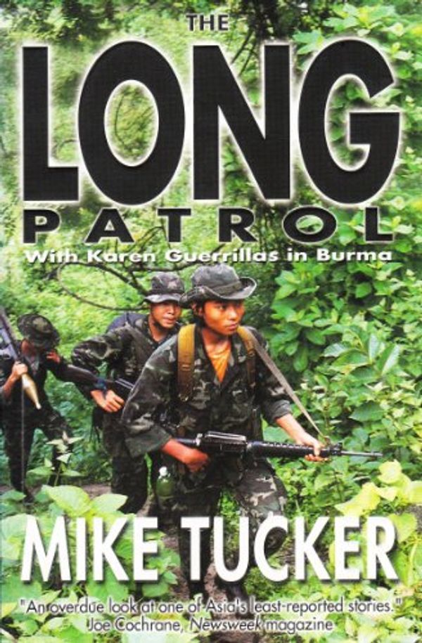 Cover Art for 9789748303796, The Long Patrol with Karen Guerillas in Burma by Mike Tucker